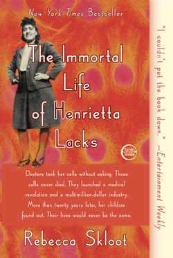 The Immortal Life of Henrietta Lacks.